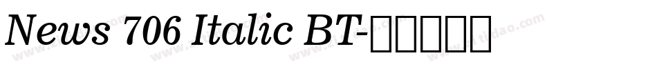 News 706 Italic BT字体转换